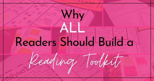Why All Readers Should Build a Reading Toolkit