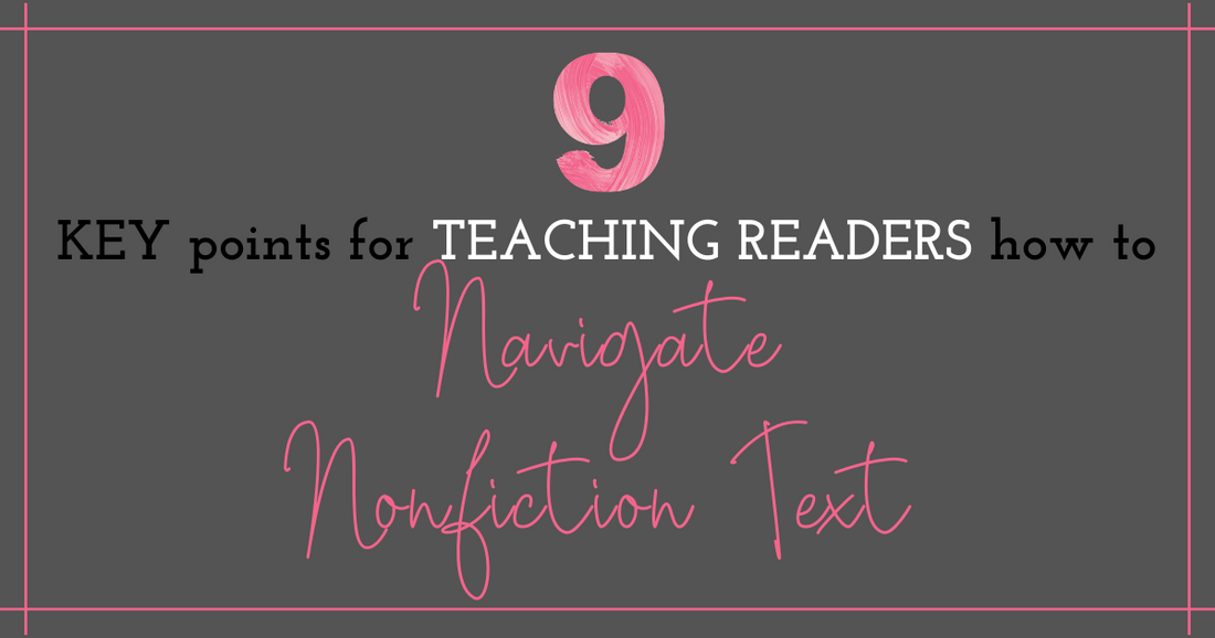 9 Key Teaching Points for Navigating Nonfiction Text