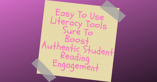 Easy To Use Literacy Tools Sure To Boost Authentic Student Reading Engagement