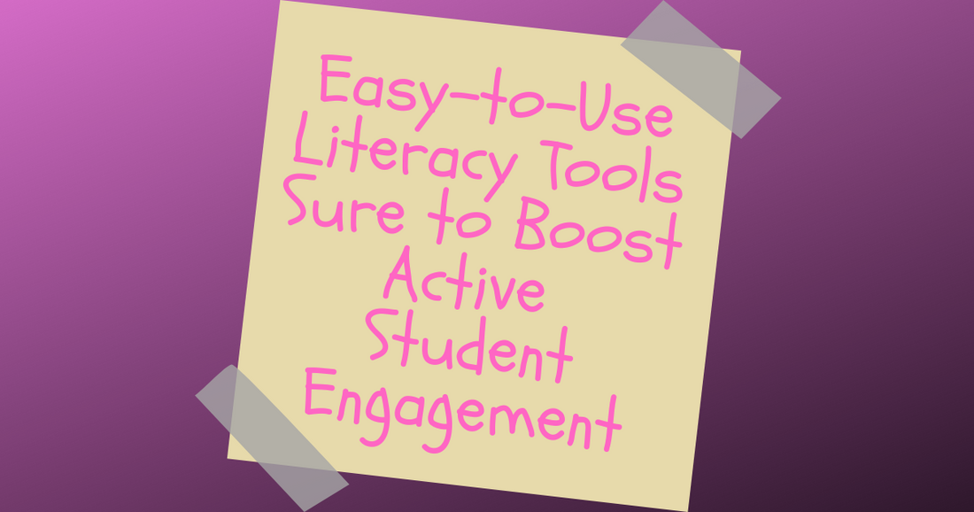 Easy to Use Literacy Tools Sure to Boost Active Student Engagement