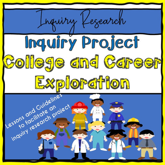 Inquiry Research--College and Career Exploration Project Unit of Study