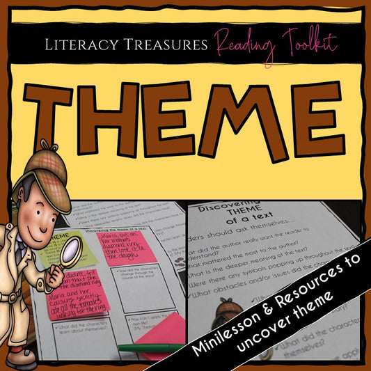 Reading Toolkit:  Theme Minilesson and Resources to Uncover the Theme of a Text