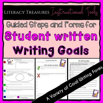 Writing Goals ||  Guided Steps and Forms for Student Written Writing Goals